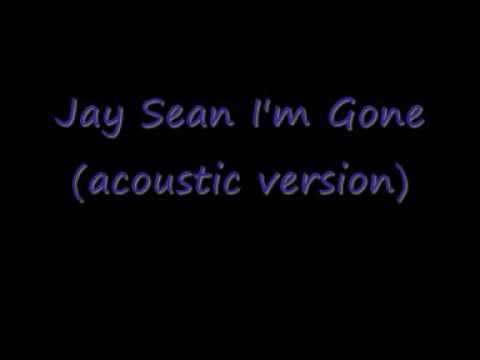 Jay Sean- I'm Gone (Acoustic Version) w/ lyrics