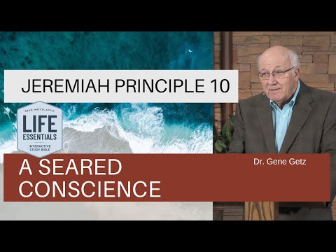 Jeremiah Principle 10: A Seared Conscience