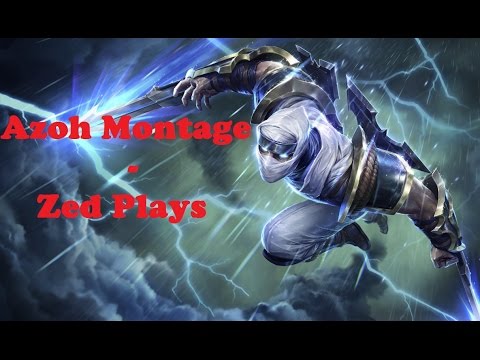 Azoh Montage -  Zed Plays