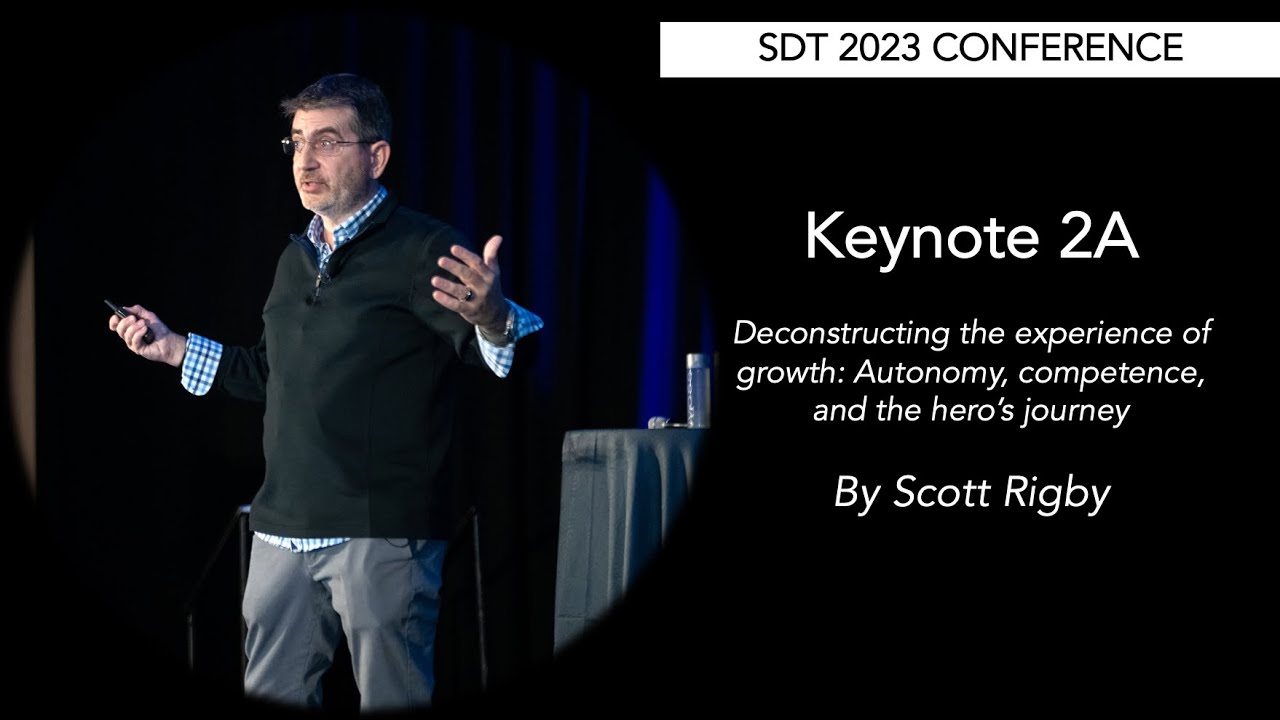 SDT 2023: Keynote 2A - Scott Rigby - Growth & The Hero's Journey