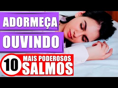ADORMEÇA OUVINDO OS 10 SALMOS PODEROSOS