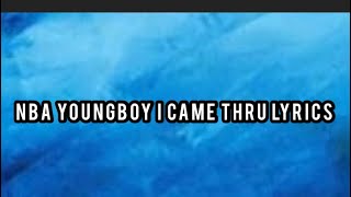 Nba youngboy-I came thru lyrics