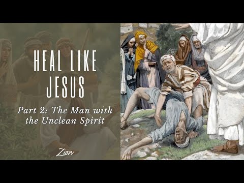 Heal Like Jesus Part 2 - The Man with the Unclean Spirit - Sean O'Rourke