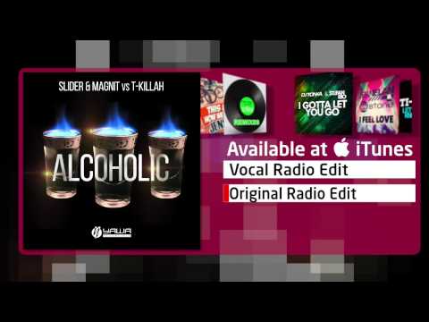 Slider & Magnit vs. T-Killah - Alcoholic (Original Radio Edit)