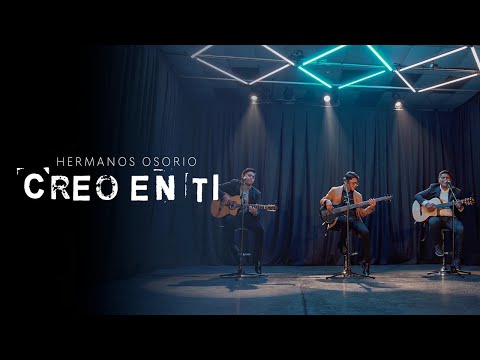 Creo En Ti - Hermanos Osorio (Álbum Amigo Fiel)