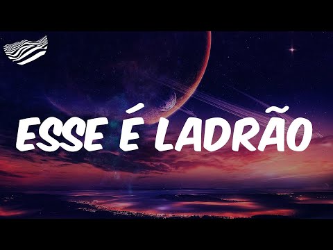 ESSE É LADRÃO - Letra - DJ BRUNIN DA NT