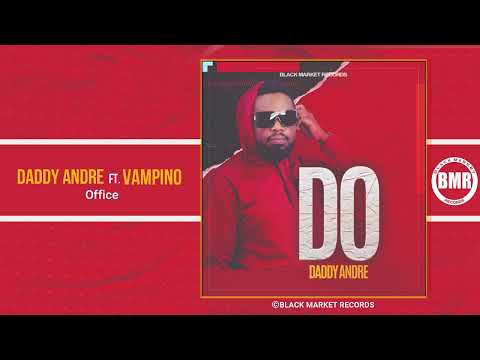 Office | Daddy Andre ft Vampino  | Official Audio