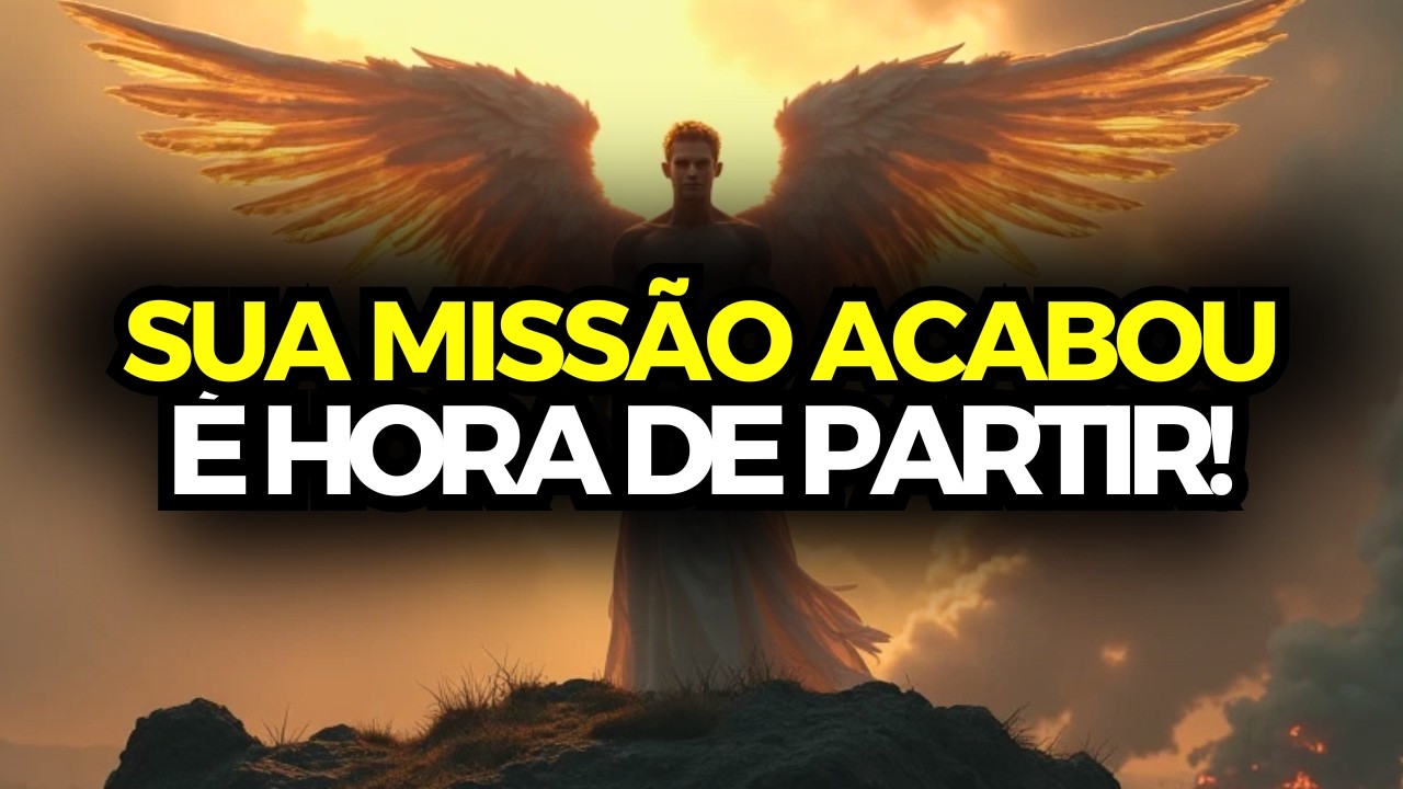 🚨 ESCOLHIDOS DE DEUS, SUA MISSÃO CHEGOU AO FIM – AGORA É HORA DE PARTIR! DEUS JÁ DECIDIU‼️