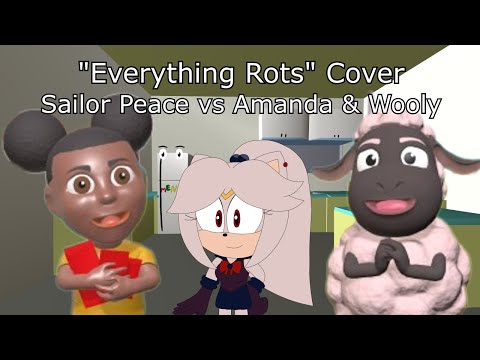 "Everything Rots" Cover - Sailor Peace vs Amanda & Wooly