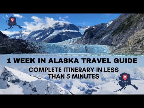 Alaska Travel Guide I 1 Week in Alaska I Complete Itinerary within 5 Minutes