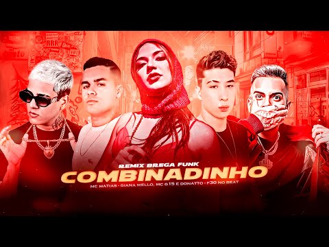 COMBINADINHO - MC MATIAS, GIANA MELLO, MC G15, DONATTO - REMIX BREGA FUNK #music #bregafunk #brasil