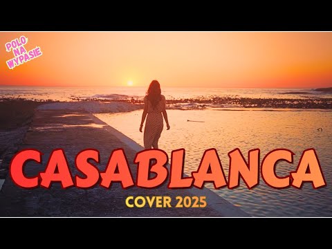 CASABLANCA – NOWOŚĆ COVER 2025 💖 | Disco Polo | Polo Na Wypasie