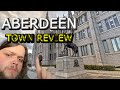 TOWN REVIEW : Aberdeen - Scotland