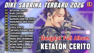 Download lagu KETATON CERITA | DIKE SABRINA FULL ALBUM DANGDUT KOPLO TERBARU 2026 VIRAL mp3