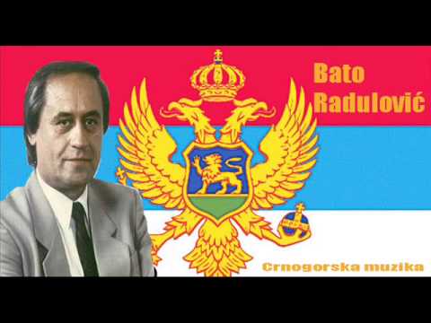 Bato Radulovic - Divna li je Crna Gora - Crnogorske pjesme