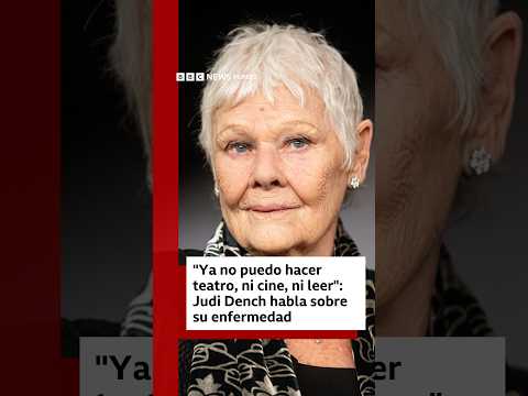 La enfermedad que ha frenado la carrera de la legendaria actriz británica Judi Dench