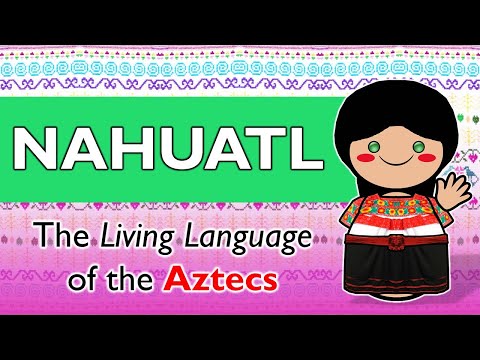 Nahuatl: The Aztec Language Still Spoken by Millions