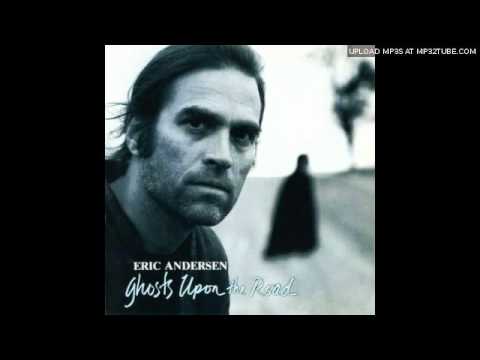 Eric Andersen - Ghosts Upon the Road