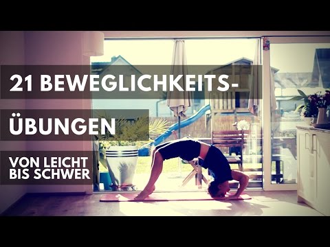 21 Beweglichkeitsübungen von leicht bis schwer