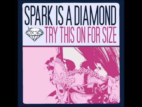 Spark Is A Diamond - Oh, Captain!