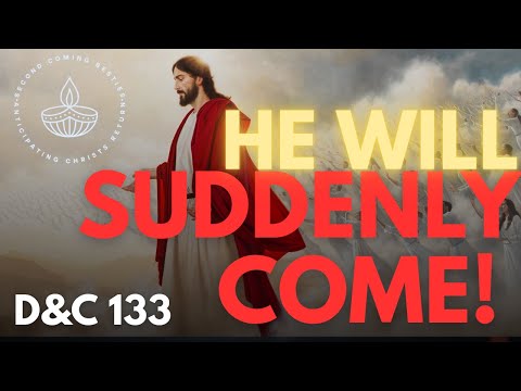 The Sudden Return of Jesus Christ & His 4 Appearances D&C 133 Explained