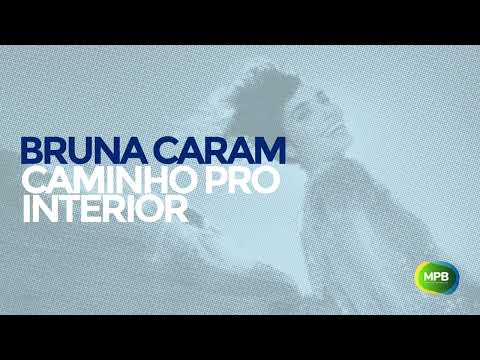 Bruna Caram - Caminho Pro Interior