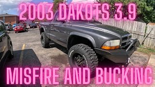 2003 dodge Dakota 3.9 misfire and bucking
