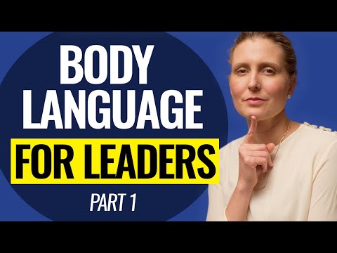 Body Language for Leaders PART 1: Master Body Language in Workplace