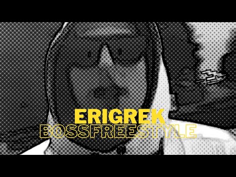 Erigrek - Bossfreestyle