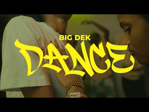 DANCE - BIG DEK (Official Video 2026)