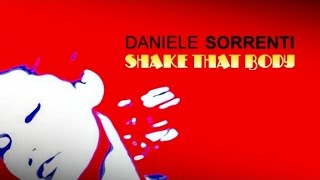 Daniele Sorrenti - Shake That Body (DJ Chick Remix)