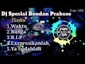 Dj Bondan Prakoso Pilihan Yg Banyak Di Cari Cari