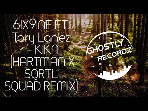 6IX9INE FT. Tory Lanez - KIKA (HARTMAN X SQRTL SQUAD REMIX)