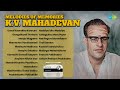 Remembering K V Mahadevan Unnai Kaanatha Kannum Gangaikarai Thottam Mannavan Vanthaanadi