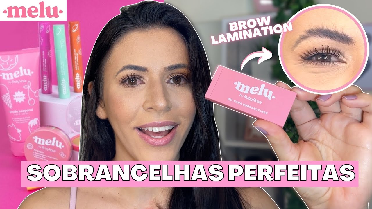 GEL DE SOBRANCELHA MODELADOR EFEITO *Brow Lamination* Melu by Ruby Rose - LANÇAMENTO: Resenha