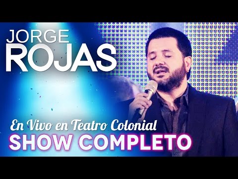 Jorge Rojas - En Vivo en Teatro Colonial (Show Completo)