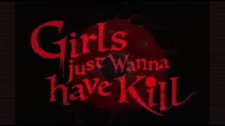 Girls Just wanna have Kill trailer international version