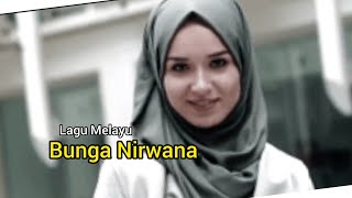 Download lagu Bunga Nirwana - Lagu Melayu mp3 Download lagu Bunga Nirwana - Lagu Melayu mp3
