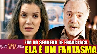 QUEM AMA CUIDA Resumo Capítulo 29/06 a 04/07/2026 Otoniel descobre que Francesca é um Fantasma 
