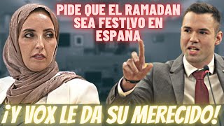 Diputada MUSULMANA pide que el RAMADÁN sea FESTIVO en ESPAÑA 🔥¡Y VOX EXPLOTA Y LE DA SU MERECIDO!🔥