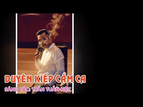 Duyên kiếp cầm ca - Trần Tuấn Kiệt