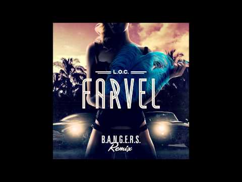 L.O.C feat. Johnson, U$O & Marwan - Farvel (B.A.N.G.E.R.S. Remix)