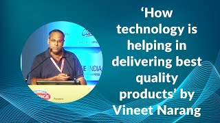 How technology is helping in delivering best quality products by Vineet Narang image