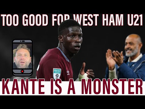 Monster Kante is TOO GOOD For U21 Football | West Ham Have a Serious Talent on Their Hands