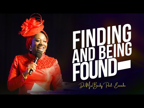 FINDING AND BEING FOUND BY DR BECKY ENENCHE