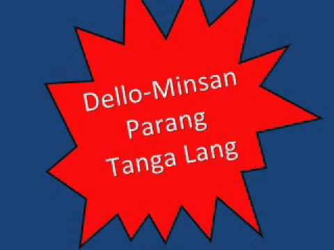 Dello - Minsan Parang Tanga Lang [WITH DOWNLOAD LINK AND LYRICS]