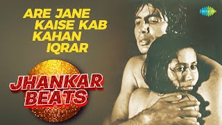 Are Jane Kaise Kab Kahan Iqrar - Jhankar Beats  Dj