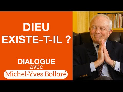 Dieu existe-t-il - Dialogue avec Michel-Yves Bolloré