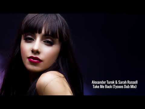 ♪ ♫ Alexander Turok & Sarah Russell - Take Me Back (Tycoos Dub Mix)