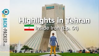 Exploring Tehran - Top Things to do & Tips